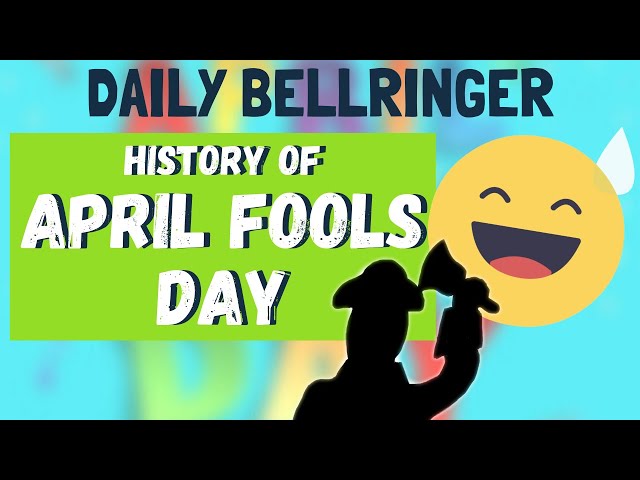 April Fools Day History | Daily Bellringer