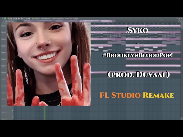 Syko - #BrooklynBloodPop! (prod. Duvaal) FL Studio Remake