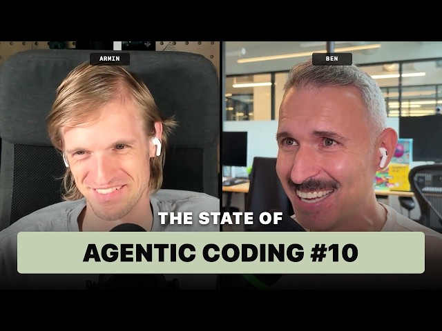 State of Agentic Coding #10 with Armin and Ben