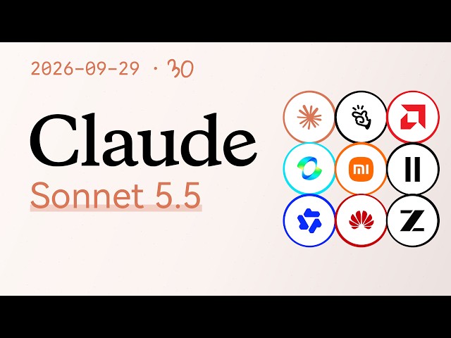 Anthropic 发布 Claude Sonnet 5.5，更快更省【AI 早报 2026-09-29】