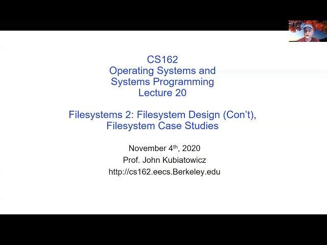 CS162 Lecture 20: Filesystems 2: Filesystem Design (Con't), Filesystem Case Studies