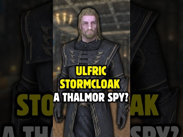 Is Ulfric Stormcloak A Secret Thalmor Agent?  #skyrim #elderscrolls