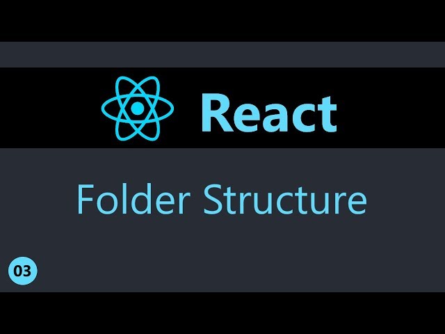 ReactJS Tutorial - 3 - Folder Structure