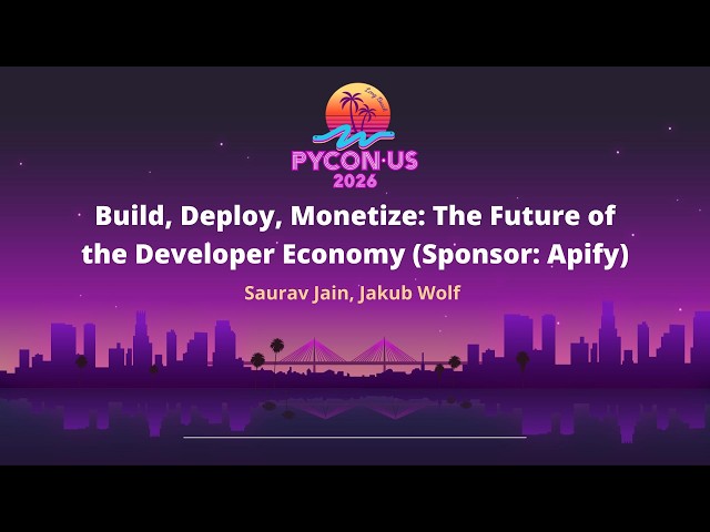 Build, Deploy, Monetize: The Future of the Developer Economy (Sponsor : Apify)