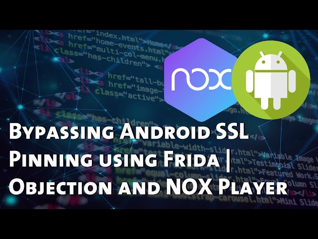 Bypassing Android SSL Pinning using Frida | Objection and NOX Player