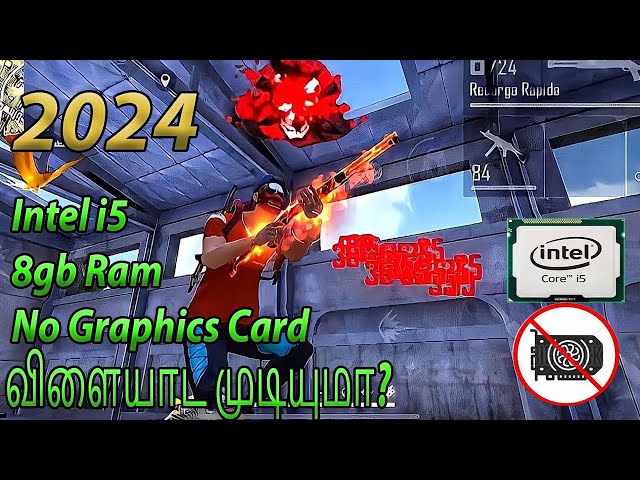Intel Core i5 / 8GB Ram / No Graphics card / Free Fire விளையாட முடியுமா?