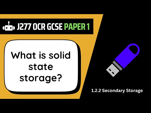 Solid State Storage | 2.2 | OCR GCSE Computer Science | J277