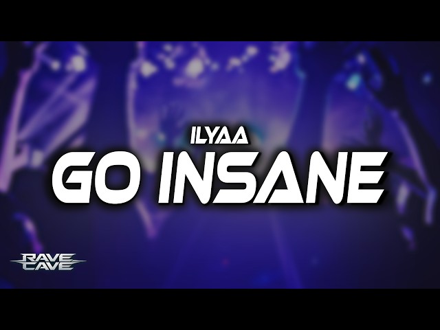 ILYAA - Go Insane (Lyrics) ✨