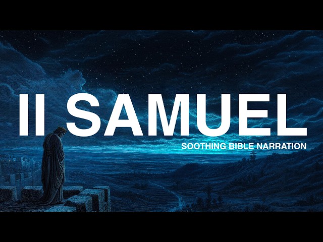 2 Samuel: Peaceful Bible Reading for Sleep & Meditation (KJV)