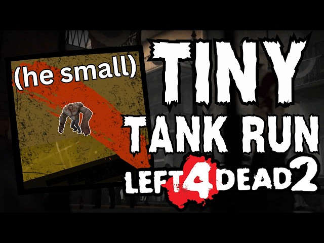 Left 4 Dead 2 Tank Run, but the Tanks are ᵀᴵᴺʸ