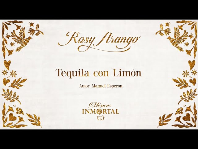ROSY ARANGO - Tequila con Limón (video oficial)  #RosyArango #MexicoInmortal #LaRosaMexicana