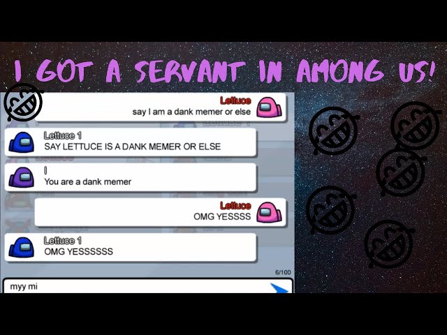 I got a servant in Among US 😂😂(My minion controlled him for me)