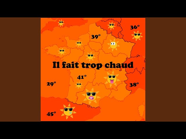 Il fait trop chaud