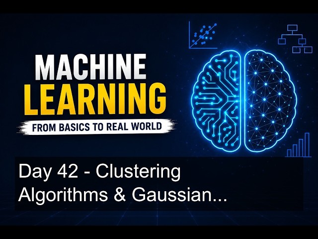 Day 42 - Clustering Algorithms & Gaussian Mixture Model