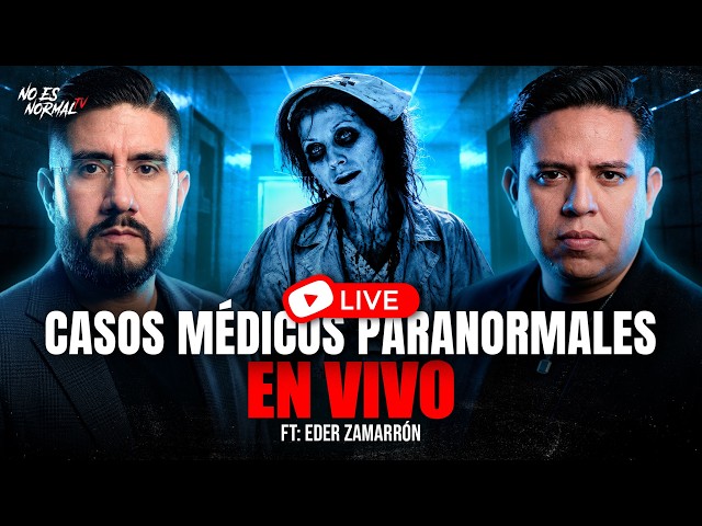 Relatos Paranormales de Médicos | EN VIVO