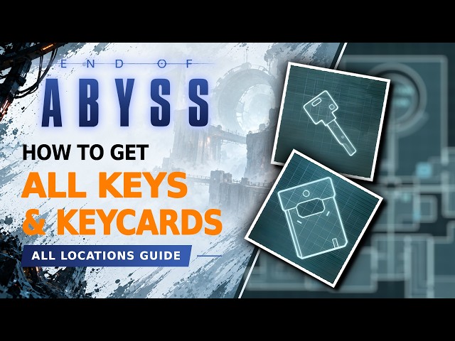 End of Abyss ALL KEY & KEYCARD LOCATIONS