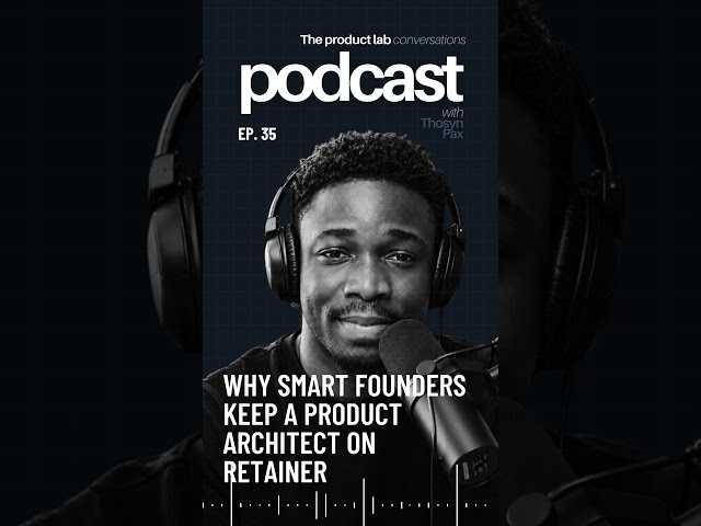 Why Smart Founders Keep a Product Architect on Retainer - EP 35