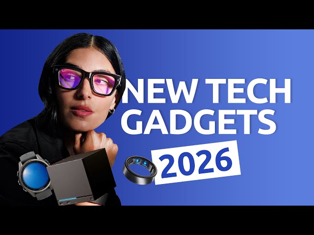 13 Awesome New Tech Gadgets Coming in 2026
