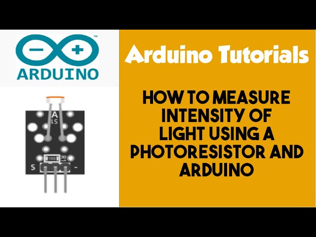 Measure intensity of light using a Photoresistor and Arduino