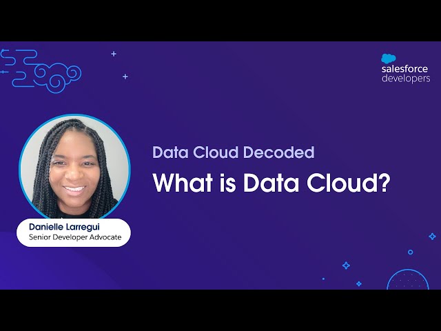 What is Data Cloud? | Data Cloud Decoded