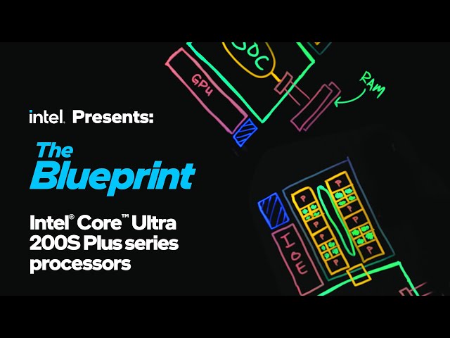 What’s New in Intel Core Ultra 200S Plus CPUs | The Blueprint