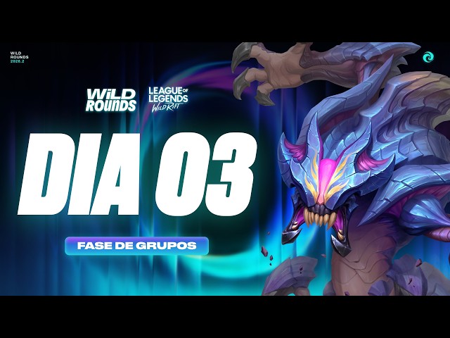 WILD ROUNDS | FASE DE GRUPOS - DIA 3