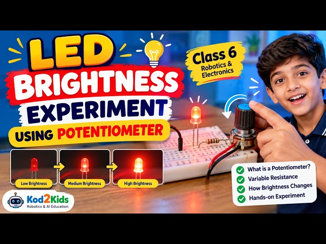 LED Brightness Experiment Using Potentiometer | Class 6 Robotics & Electronics
