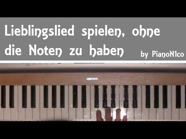 Wie spiele ich mein Lieblingslied auf dem Klavier, ohne die Noten zu haben?