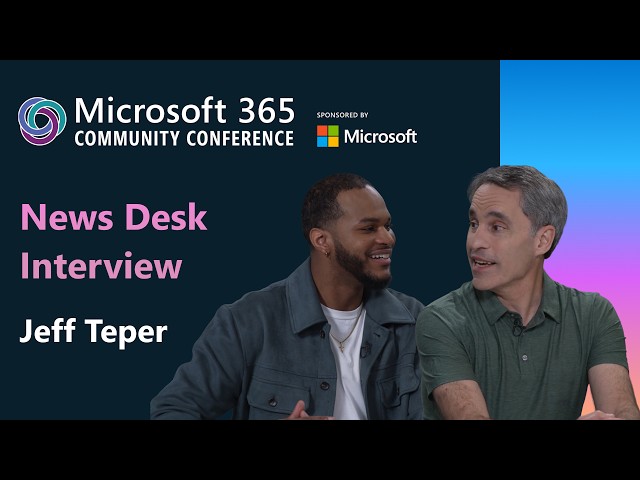 Jeff Teper: The Future of SharePoint, Teams & Copilot | Microsoft 365 Community Conference
