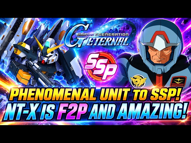 PHENOMENAL UNIT TO SSP! NT X IS F2P & AMAZING! SD Gundam G Generation Eternal