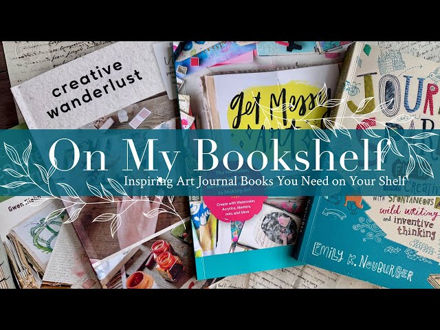 On My Bookshelf   Inspiring Art Journal Books You Need on Your Shelf