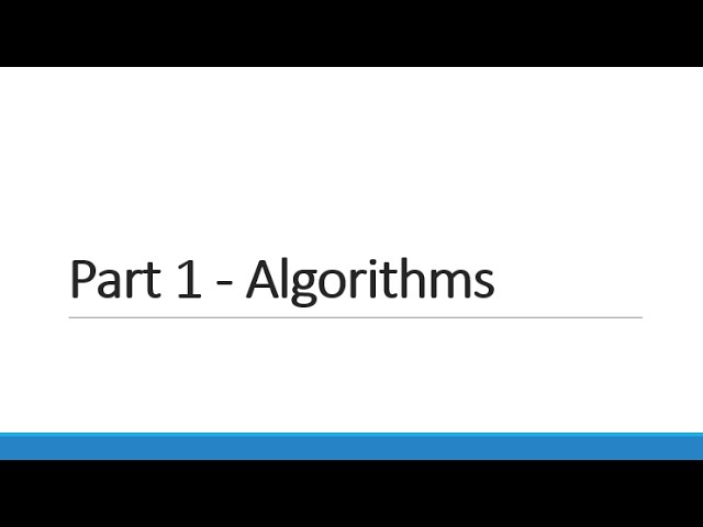 Week 3 - Algorithms, Pseudocode, and Flowcharts - Part 1