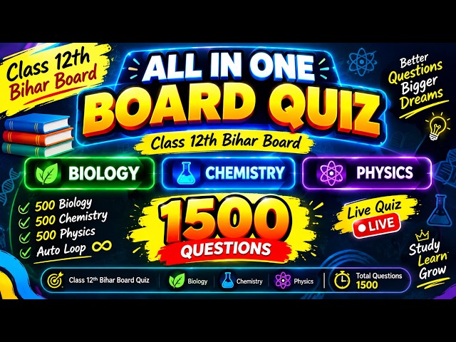 🔴 LIVE STREAM ;Class 12th Bihar Board ALL IN ONE QUIZ 🔥 | Biology + Chemistry + Physics | 1500 MCQ