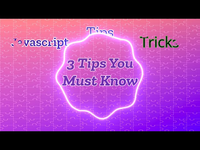 Javascript Tips and tricks -- 3 More Tips You Must Know!