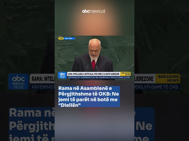 Rama në Asamblenë e Përgjithshme të OKB: Ne jemi të parët në botë me “Diellën”
