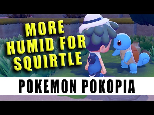 How to make things more Humid for Squirtle in Pokemon Pokopia
