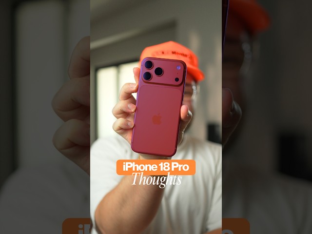 iPhone 18 Pro Thoughts...