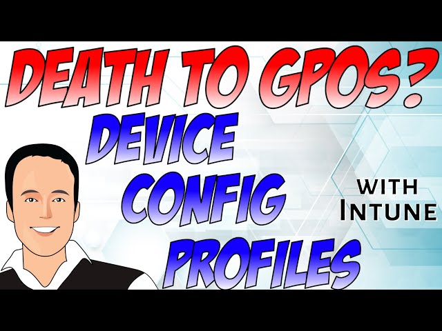The GPO killer? Device Configuration Profiles in Intune
