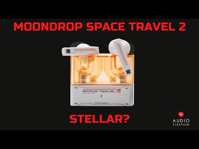 Moondrop Space Travel 2: Interstellar?