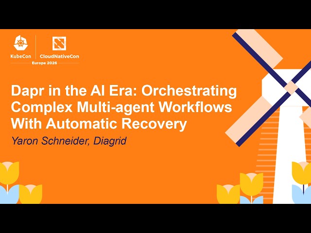 Dapr in the AI Era: Orchestrating Complex Multi-agent Workflows With Automatic... Yaron Schneider