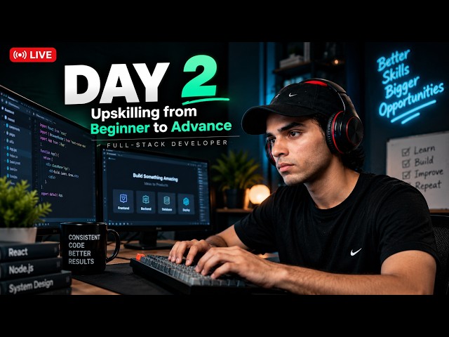 Day 2 : Upskilling from Beginner to Advance | full-stack Developer | #developer
