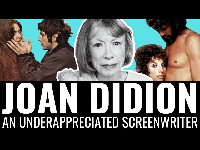 Joan Didion | An Underappreciated Screenwriter