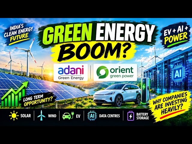 Why Green Energy Stocks Could Be Big in India | EVs, AI & Electricity, Adani Green & Orient Green