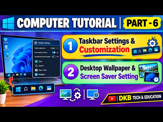 COMPUTER TUTORIAL PART-6 | Taskbar Settings & Customization | Desktop Wallpaper & Screen Saver