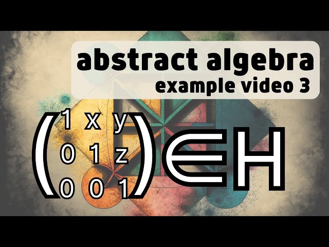 basic examples with groups -- Abstract Algebra Examples 3