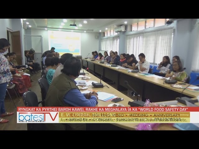 RYNGKAT KA PYRTHEI BAROH KAWEI, RAKHE KA MEGHALAYA ÏA KA “WORLD FOOD SAFETY DAY”