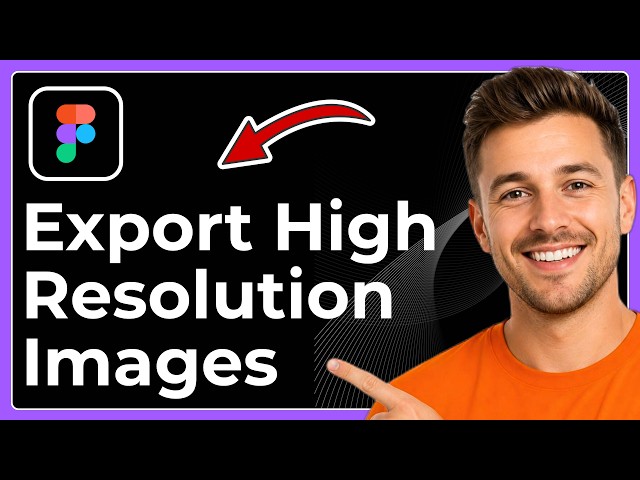 How to export high resolution images in Figma (Full 2026 Guide)