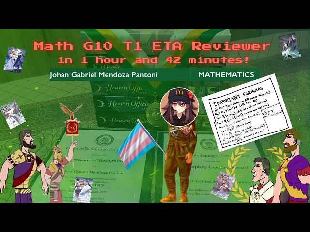 [G10 T1] Math ETA Reviewer in 1 hour and 42 minutes!