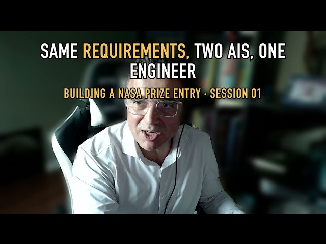 Same Requirements, Two AIs, One Engineer: Building a NASA Prize Entry (Session 01)