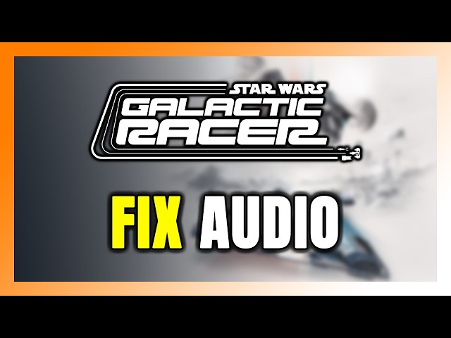 How to FIX STAR WARS: Galactic Racer No Audio/Sound Not Working